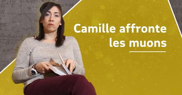 Camille affronte les muons